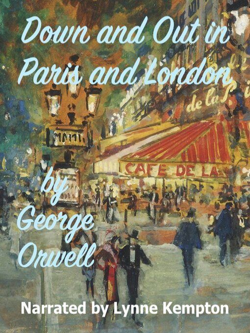 Title details for Down and Out in Paris and London by George Orwell - Available